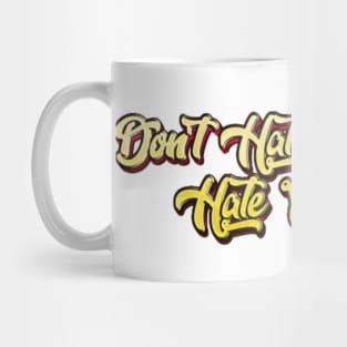 Don't Hate The Player Hate The Game Mug